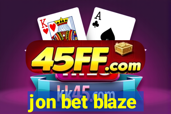 jon bet blaze